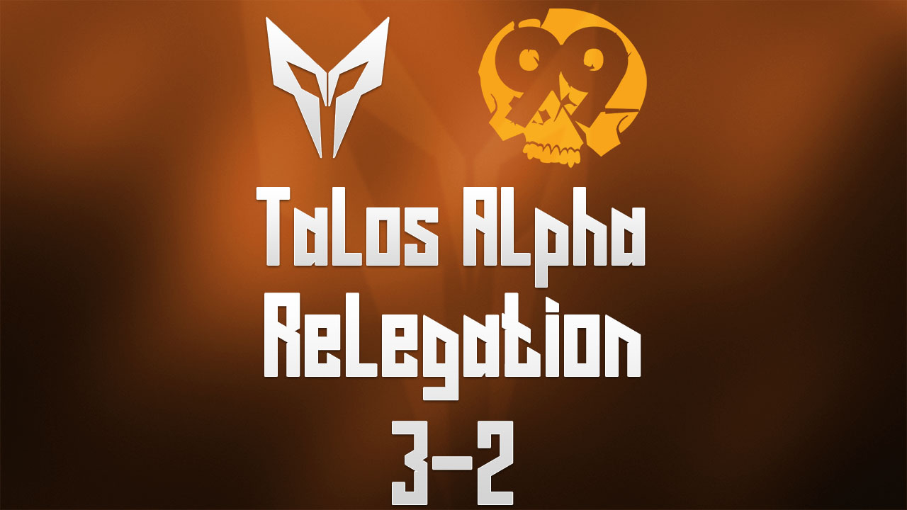 Talos Alpha Relegation 3-2 | 99Damage Season 8